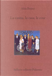 La casina, la casa, le cose by Alda Bruno