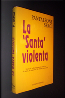 La "Santa" violenta by Pantaleone Sergi