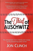 The Thief of Auschwitz by Jon Clinch