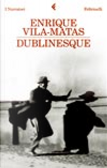 Dublinesque by Enrique Vila-Matas