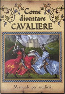Come diventare cavalliere by Dugald Steer