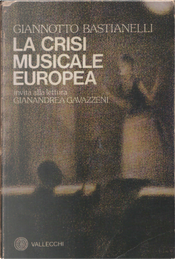 La crisi musicale europea by Giannotto Bastianelli