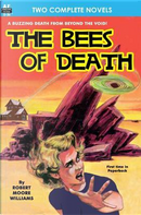 Bees of Death, The, & A Plague of Pythons by Robert Moore Williams