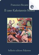 Il caso Kakoiannis-Sforza by Francesco Recami
