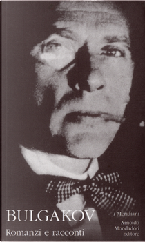 Romanzi e racconti by Michail Bulgakov