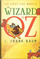 The Wizard of Oz: The First Five Novels by L. Frank Baum