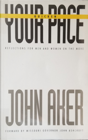 Quicken your pace by John B. Aker