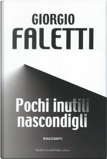 Pochi inutili nascondigli by Giorgio Faletti