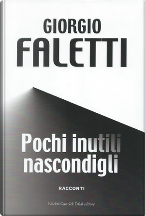 Pochi inutili nascondigli by Giorgio Faletti