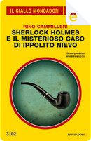 Sherlock Holmes e il misterioso caso di Ippolito Nievo by Rino Cammilleri