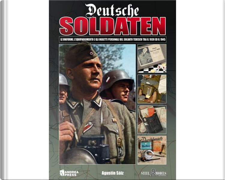 Deutsche soldaten by Agustin Saiz, Andrea Press, Hardcover - Anobii