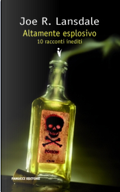 Altamente esplosivo by Joe R. Lansdale