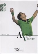 Allenarsi per vincere by Alberto Cei