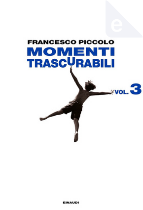 Momenti trascurabili - Vol. 3 by Francesco Piccolo