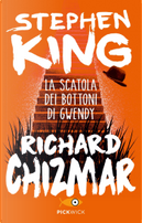 La scatola dei bottoni di Gwendy by Richard Chizmar, Stephen King