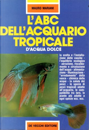 L'ABC dell'acquario tropicale d'acqua dolce by Mauro Mariani