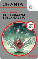 Strisciavano sulla sabbia by Hal Clement