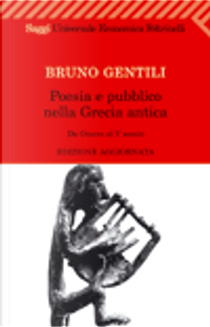 Poesia e pubblico nella Grecia antica by Bruno Gentili