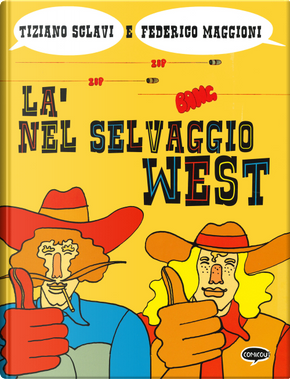 Là nel selvaggio West by Federico Maggioni, Tiziano Sclavi