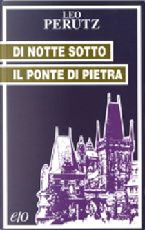 Di notte sotto il ponte di pietra by Leo Perutz