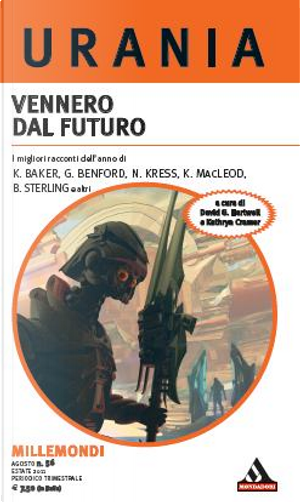 Millemondi Estate 2011: Vennero dal Futuro by Bruce Sterling, Gene Wolfe, Greg Egan, Gregory Benford, Gwyneth Jones, Ian McDonald, James Van Pelt, John Hemry, John Kessel, Kage Baker, Karen Joy Fowler, Kathleen Ann Goonan, Ken MacLeod, Marc Laidlaw, Nancy Kress, Peter Watts, Robyn Hitchcock, Stephen Baxter, Terry Bisson, Tim Pratt, Tony Ballantyne, William Shunn