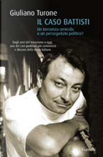 Il caso Battisti by Giuliano Turone
