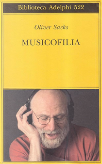 Musicofilia by Oliver Sacks
