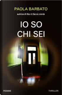 Io so chi sei by Paola Barbato