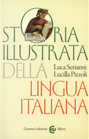 Storia illustrata della lingua italiana by Luca Serianni, Lucilla Pizzoli