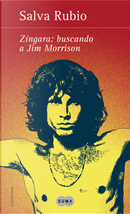 Zíngara: buscando a Jim Morrison by Salva Rubio