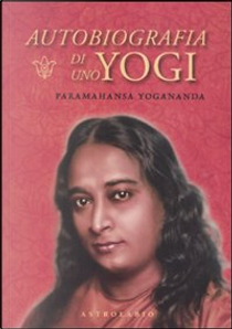 Autobiografia di uno yogi. Con CD Audio by A. Paramhansa Yogananda