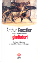 I gladiatori by Arthur Koestler