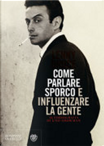 Come parlare sporco e influenzare la gente by Lenny Bruce
