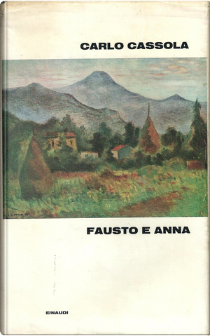 Fausto e Anna by Carlo Cassola