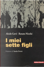 I miei sette figli by Alcide Cervi, Renato Nicolai
