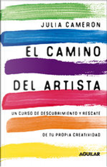 El camino del artista by Julia Cameron