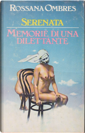Serenata - Memorie di una dilettante by Rossana Ombres
