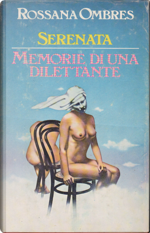 Serenata - Memorie di una dilettante by Rossana Ombres