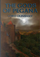 THE GODS OF PEGANA by Lord Dunsany