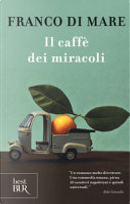 Il caffè dei miracoli by Franco Di Mare