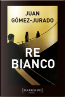 Re bianco by Juan Gómez-Jurado