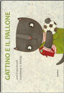 Gattino e il pallone by Costance V. Kitzing, Joel F. Rosell