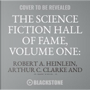 The Science Fiction Hall of Fame, Volume One by Robert A. Heinlein