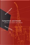 Competition and Growth by Philippe Aghion, Rachel Griffith