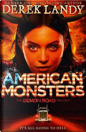 American Monsters (The Demon Road Trilogy, Book 3) by Derek Landy