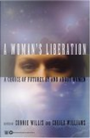 A Woman's Liberation by Connie Willis, S. Williams