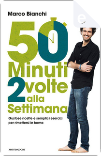 50 minuti 2 volte alla settimana by Marco Bianchi