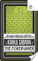 The Forerunner by Khalil Gibran