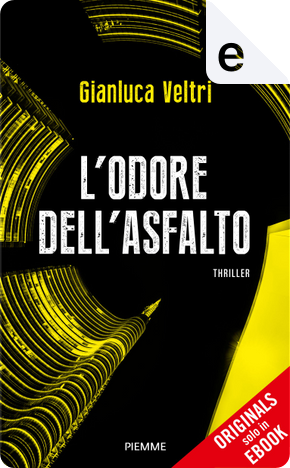 L'odore dell'asfalto (ORIGINALS) by Gianluca Veltri