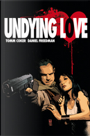 Undying love by Daniel Freedman, Tomm Coker